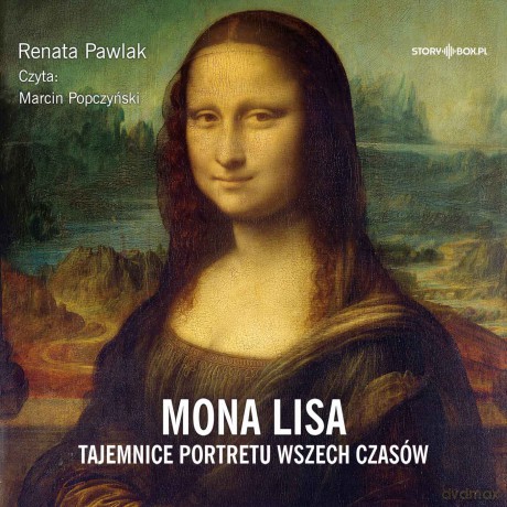 Mona Lisa. Tajemnice portretu wszech czasów - Renata Pawlak [AUDIOBOOK]
