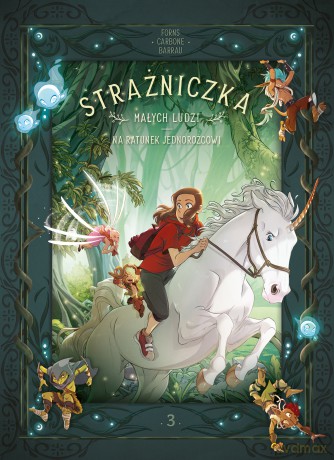 Na ratunek jednorożcowi. Strażniczka Małych Ludzi (Tom 3) - Carbone [KOMIKS]