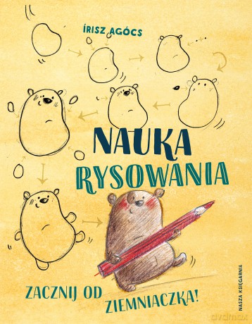 Nauka rysowania. Zacznij od ziemniaczka - Írisz Agócs [KSIĄŻKA]