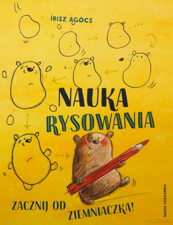 Nauka rysowania. Zacznij od ziemniaczka - Írisz Agócs [KSIĄŻKA]