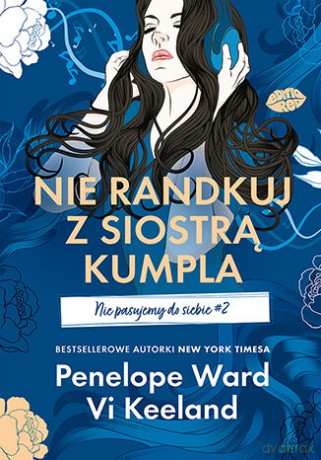 Nie randkuj z siostrą kumpla. Nie pasujemy do siebie (Tom 2) - Vi Keeland, Penelope Ward [KSIĄŻKA]