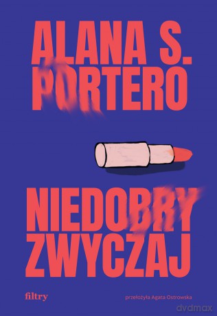 Niedobry zwyczaj - Alana S. Portero [KSIĄŻKA]