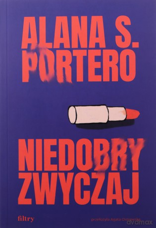 Niedobry zwyczaj - Alana S. Portero [KSIĄŻKA]
