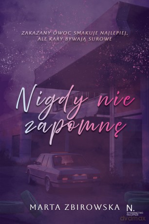 Nigdy nie zapomnę (Tom 1) - Marta Zbirowska [KSIĄŻKA]