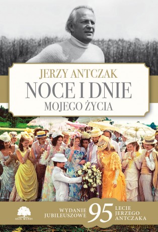 Noce i dnie mojego życia. Wydanie jubileuszowe - Jerzy Antczak [KSIĄŻKA]