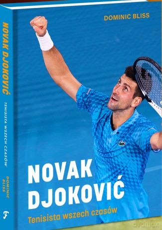 NOVAK DJOKOVIĆ: tenisista wszech czasów - Dominic Bliss [KSIĄŻKA]
