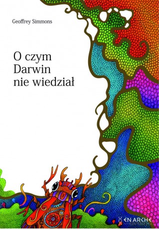 O czym Darwin nie wiedział - Geoffrey Simmons [KSIĄŻKA]
