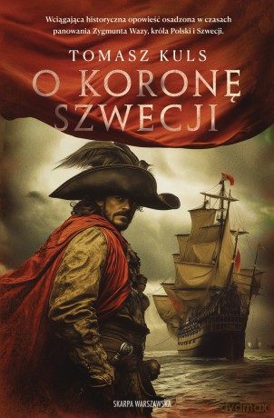 O koronę Szwecji - Tomasz Kuls [KSIĄŻKA]