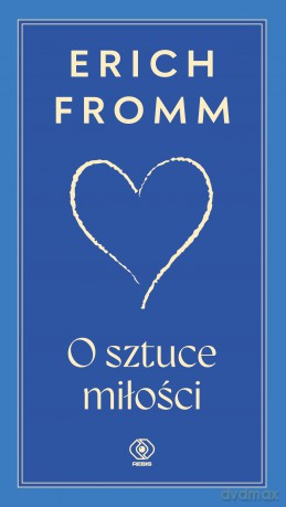 O sztuce miłości - Erich Fromm [KSIĄŻKA]