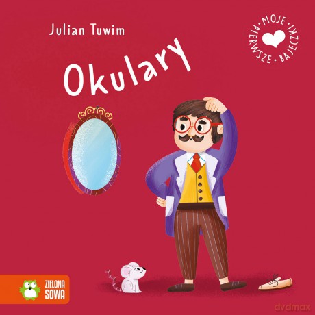 Okulary. Moje pierwsze bajeczki - Julian Tuwim [KSIĄŻKA]