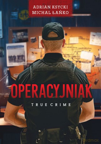 Operacyjniak - Adrian Ksycki, Michał Łańko [KSIĄŻKA]