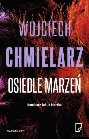 Osiedle marzeń - Wojciech Chmielarz [KSIĄŻKA]