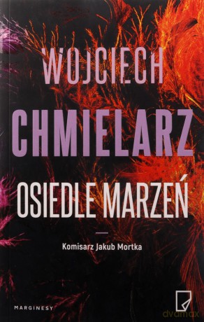 Osiedle marzeń - Wojciech Chmielarz [KSIĄŻKA]