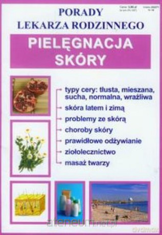 Porady lek. rodzinnego. Pielęgnacja skóry [KSĄŻKA]