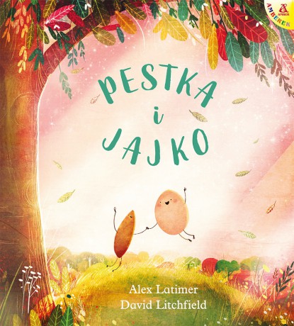 Pestka i Jajko - Alex Latimer, David Litchfield [KSIĄŻKA]
