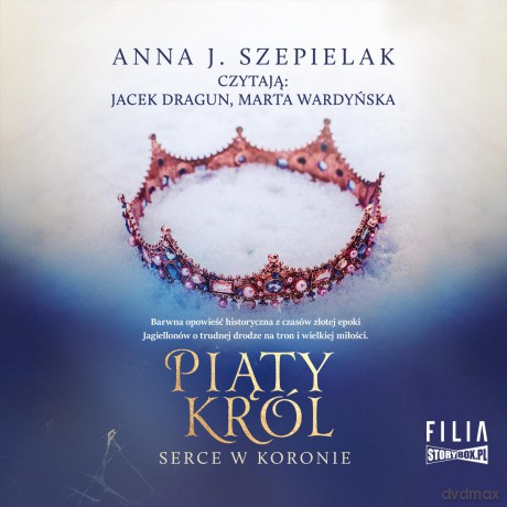 Piąty król. Serce w koronie (Tom 2) - Anna J. Szepielak [AUDIOBOOK]