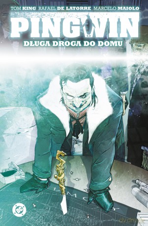 Pingwin. Długa droga do domu (Tom 1) Uniwersum DC - Tom King, Rafael De Latorre [KOMIKS]