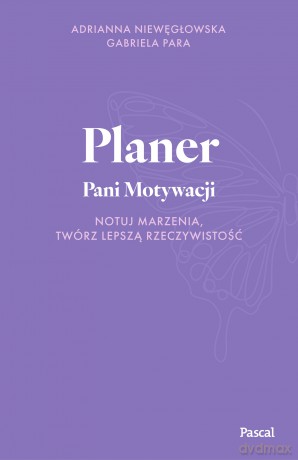 Planer Pani Motywacji - Adrianna Niewęgłowska, Gabriela Para [KSIĄŻKA]