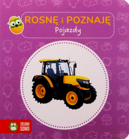 Pojazdy. Rosnę i poznaję - Opracowanie zbiorowe [KSIĄŻKA]