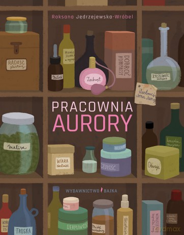 Pracownia Aurory - Roksana Jędrzejewska-Wróbel [KSIĄŻKA]