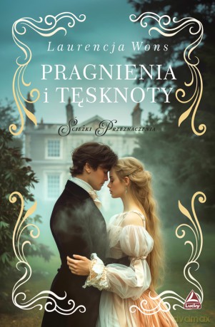 Pragnienia i tęsknoty. Ścieżki przeznaczenia (Tom 2) - Laurencja Wons [KSIĄŻKA]