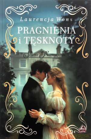 Pragnienia i tęsknoty. Ścieżki przeznaczenia (Tom 2) - Laurencja Wons [KSIĄŻKA]