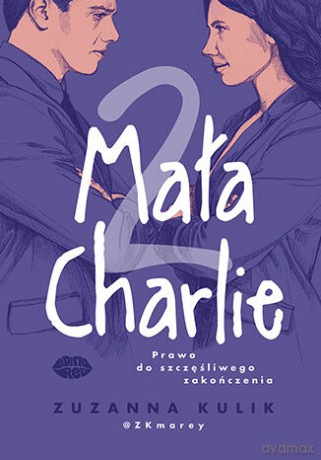 Prawo do szczęśliwego zakończenia. Mała Charlie (Tom 2) - Zuzanna Kulik [KSIĄŻKA]