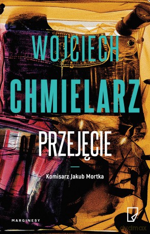 Przejęcie - Wojciech Chmielarz [KSIĄŻKA]