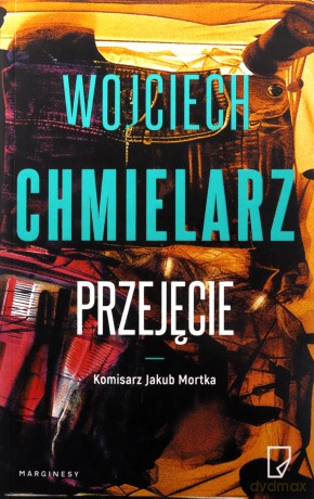 Przejęcie - Wojciech Chmielarz [KSIĄŻKA]