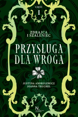 Przysługa dla wroga. Zdrajca i szaleniec (Tom 2) - Justyna Andrulewicz, Joanna Truchel [KSIĄŻKA]