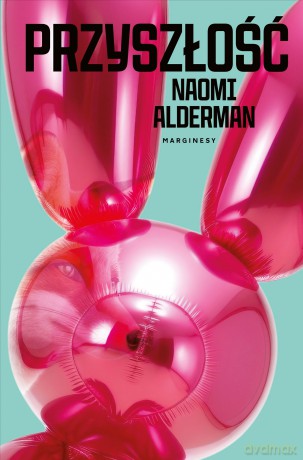 Przyszłość - Naomi Alderman [KSIĄŻKA]