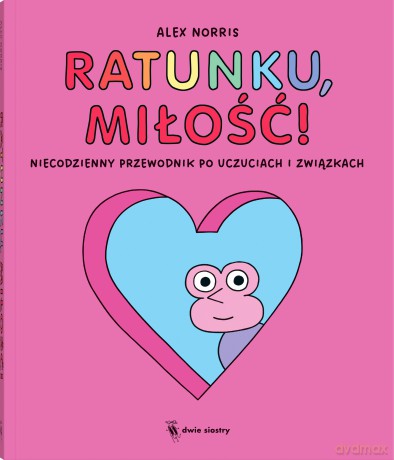 Ratunku, miłość!. Niecodzienny przewodnik po uczuciach i związkach - Alex Norris [KOMIKS]