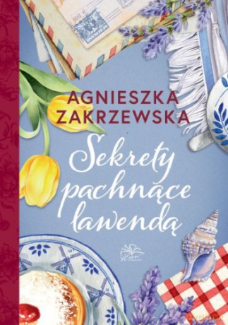 Sekrety pachnące lawendą - Agnieszka Zakrzewska [KSIĄŻKA]