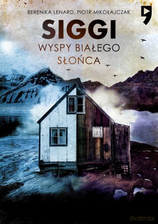 Siggi. Wyspy Białego Słońca (Tom 2) - Piotr Mikołajczak, Berenika Lenard [KSIĄŻKA]
