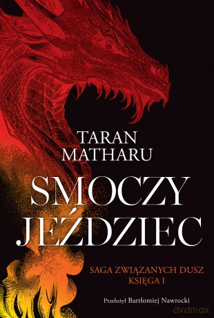 Smoczy jeździec. Saga Związanych Dusz (Tom 1) - Taran Matharu [KSIĄŻKA]