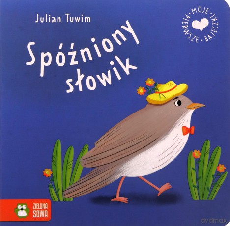Spóźniony słowik. Moje pierwsze bajeczki - Julian Tuwim [KSIĄŻKA]