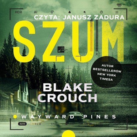 Szum. Wayward Pines (Tom 1) - Blake Crouch [AUDIOBOOK]