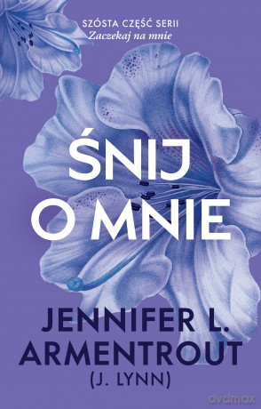 Śnij o mnie - Jennifer L. Armentrout [KSIĄŻKA]