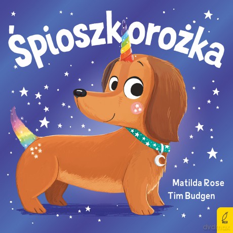 Śpioszkorożka. Sklepik z magicznymi zwierzętami - Matilda Rose [KSIĄŻKA]