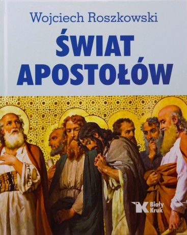 Świat Apostołów - Wojciech Roszkowski [KSIĄŻKA]