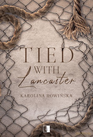 Tied with Lancaster - Karolina Rowińska [KSIĄŻKA]