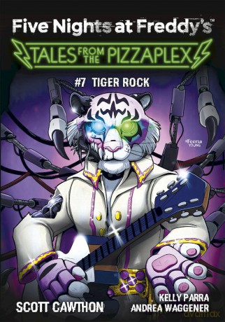 Tiger Rock. Tales from the Pizzaplex. Five Nights at Freddy's (Tom 7) - Cawthon Scott [KSIĄŻKA]