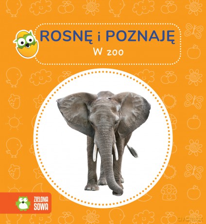 W zoo. Rosnę i poznaję - Opracowanie zbiorowe [KSIĄŻKA]