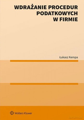 Wdrażanie procedur podatkowych w firmie - Łukasz Kempa [KSIĄŻKA]