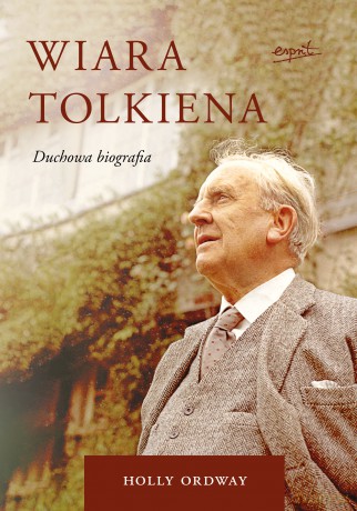 Wiara Tolkiena - Holly Ordway [KSIĄŻKA]