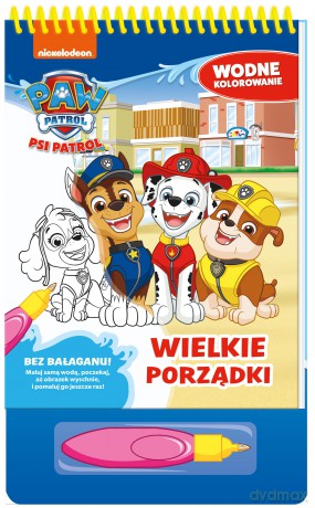 Wielkie porządki. Psi Patrol. Wodne kolorowanie - Opracowanie zbiorowe [KSIĄŻKA]