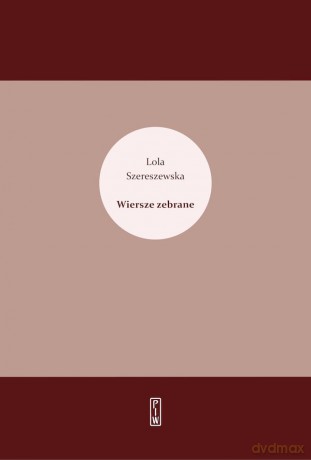 Wiersze zebrane - Lola Szereszewska [KSIĄŻKA]