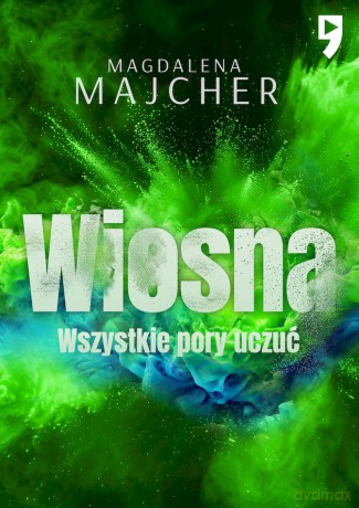 Wiosna. Wszystkie pory uczuć - Magdalena Majcher [KSIĄŻKA]