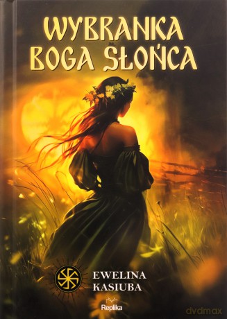 Wybranka boga słońca. Słowiańskie Światy (ilustrowane brzegi) - Ewelina Kasiuba [KSIĄŻKA]