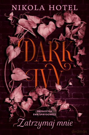 Zatrzymaj mnie. Dark Ivy (Tom 2) - Nikola Hotel [KSIĄŻKA]
